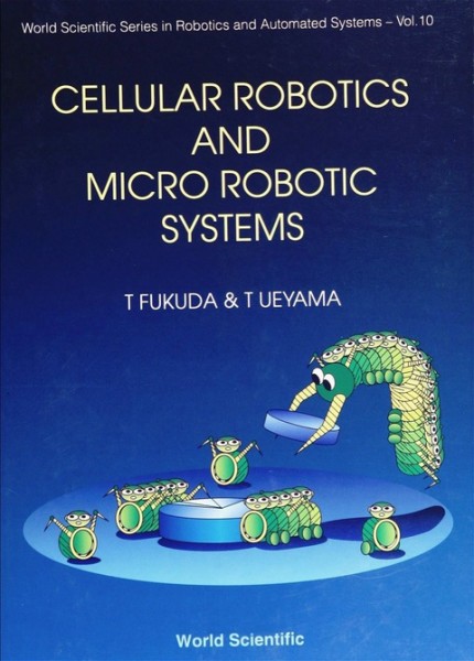 Cellular Robotics and Micro Robotic Systems illustrated edition