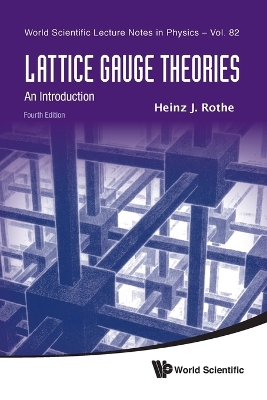 Lattice Gauge Theories: An Introduction (Fourth Edition) 4th Revised edition