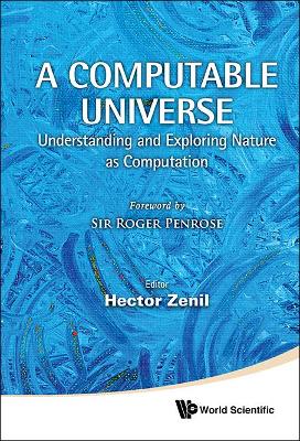 Computable Universe: Understanding and Exploring Nature as Computation