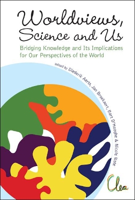 Worldviews, Science And Us: Bridging Knowledge And Its Implications For Our  Perspectives Of The World - Proceedings Of The Workshop On Times Of Entanglement