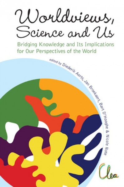 Worldviews, Science and Us: Bridging Knowledge and Its Implications for Our Perspectives of the World,   Proceedings of the Workshop on Times of Entanglement
