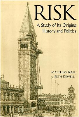 Risk: A Study of Its Origins, History and Politics