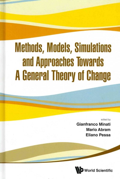 Methods, Models, Simulations And Approaches Towards A General Theory Of  Change - Proceedings Of The Fifth National Conference Of The Italian Systems Society