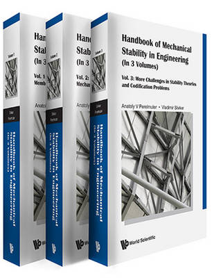 Handbook of Mechanical Stability in Engineering: Vol. 1: General Theorems and Individual Members of Mechanical Systems Vol.   2: Stability of Elastically Deformable Mechanical Systems Vol. 3: More   Challenges in Stability Theories and Codification Problems