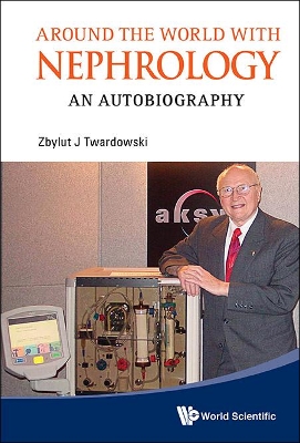 Around the World with Nephrology: An Autobiography