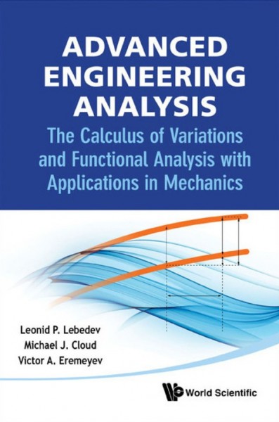 Advanced Engineering Analysis: The Calculus of Variations and Functional Analysis with Applications in   Mechanics