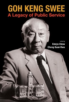 Goh Keng Swee: A Legacy of Public Service