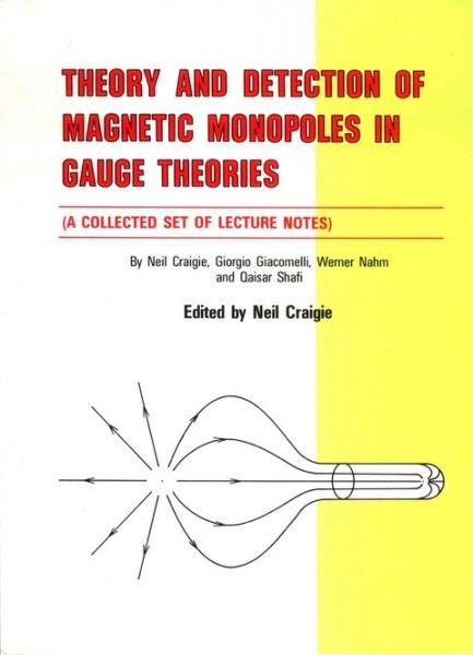 Theory and Detection of Magnetic Monopoles in Gauge Theories: A Collected Set of Lecture Notes
