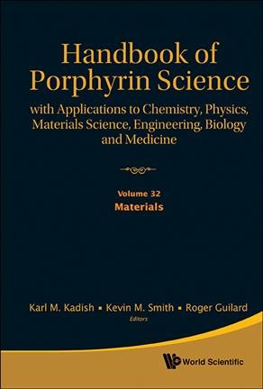 Handbook Of Porphyrin Science: With Applications To Chemistry, Physics,  Materials Science, Engineering, Biology And Medicine - Volume 32: Materials