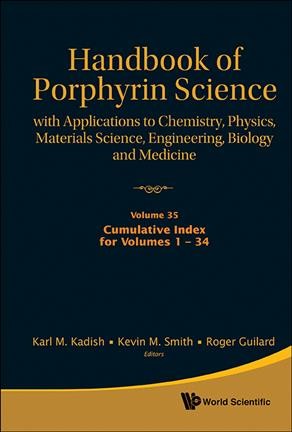 Handbook Of Porphyrin Science: With Applications To Chemistry, Physics,  Materials Science, Engineering, Biology And Medicine - Volume 35: Cumulative Index For Volumes 1 - 34