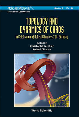 Topology And Dynamics Of Chaos: In Celebration Of Robert Gilmore's 70th  Birthday