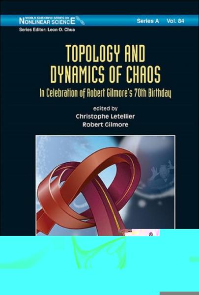 Topology And Dynamics Of Chaos: In Celebration Of Robert Gilmore's 70th Birthday