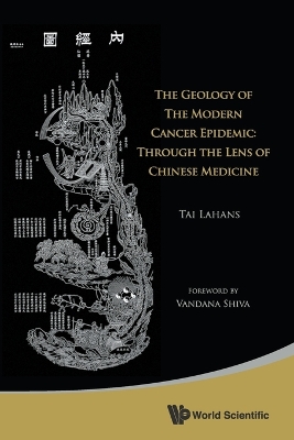 Geology Of The Modern Cancer Epidemic, The: Through The Lens Of Chinese  Medicine