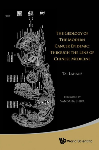 Geology of the Modern Cancer Epidemic: Through the Lens of Chinese Medicine