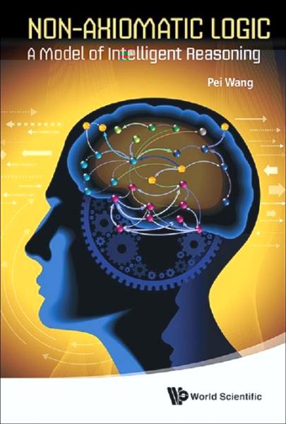 Non-axiomatic Logic: A Model Of Intelligent Reasoning