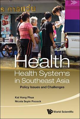 Health And Health Systems In Southeast Asia: Policy Issues And Challenges