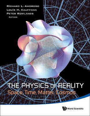 Physics Of Reality, The: Space, Time, Matter, Cosmos - Proceedings Of The  8th Symposium Honoring Mathematical Physicist Jean-pierre Vigier