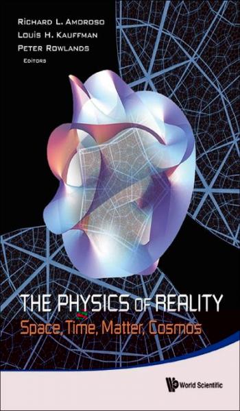 Physics Of Reality, The: Space, Time, Matter, Cosmos - Proceedings Of The 8th Symposium Honoring Mathematical Physicist Jean-pierre Vigier