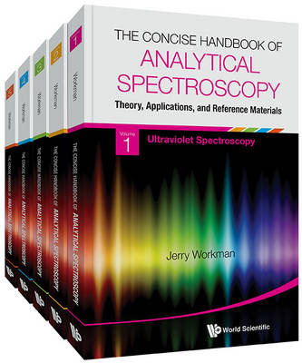 Concise Handbook Of Analytical Spectroscopy, The: Theory, Applications, And  Reference Materials (In 5 Volumes)
