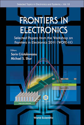 Frontiers In Electronics: Selected Papers From The Workshop On Frontiers In  Electronics 2011 (Wofe-11)
