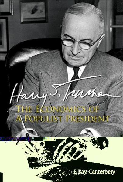 Harry S Truman: The Economics Of A Populist President