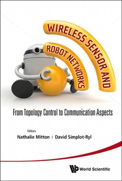 Wireless Sensor and Robot Networks: From Topology Control to Communication Aspects