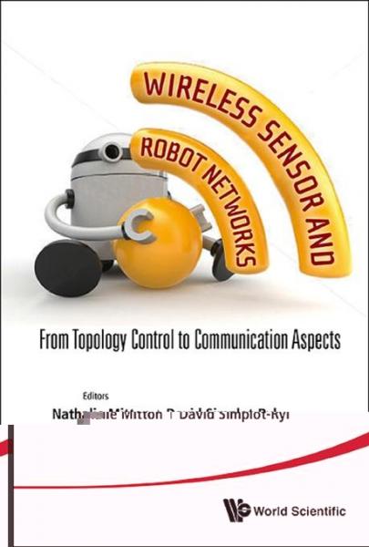 Wireless Sensor And Robot Networks: From Topology Control To Communication Aspects