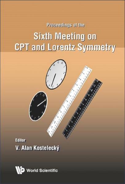 Cpt And Lorentz Symmetry - Proceedings Of The Sixth Meeting