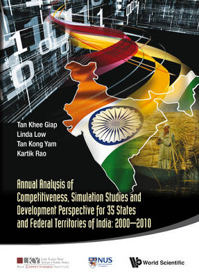 Annual Analysis of Competitiveness, Simulation Studies and Development   Perspective for 35 States and Federal Territories of India: 2000 - 2010
