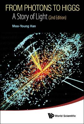 From Photons To Higgs: A Story Of Light (2nd Edition) 2nd Revised edition