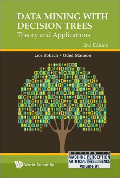 Data Mining With Decision Trees: Theory And Applications (2nd Edition)