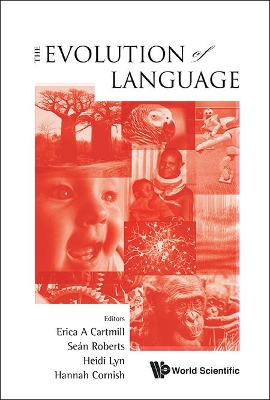 Evolution Of Language, The - Proceedings Of The 10th International  Conference (Evolang10)