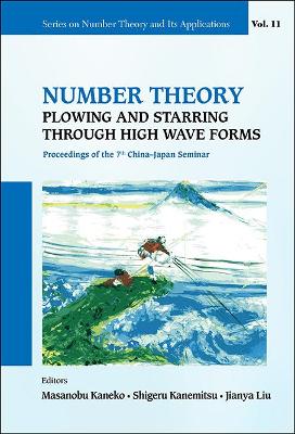 Number Theory: Plowing And Starring Through High Wave Forms - Proceedings Of  The 7th China-japan Seminar