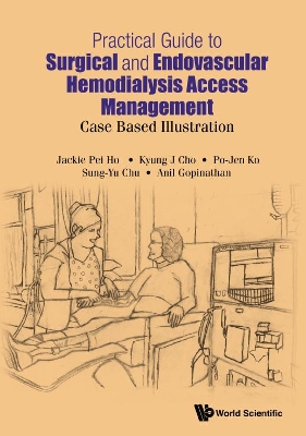 Practical Guide To Surgical And Endovascular Hemodialysis Access Management:  Case Based Illustration