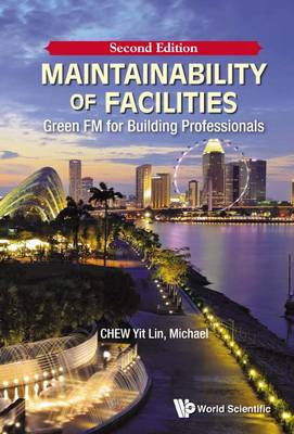 Maintainability Of Facilities: Green Fm For Building Professionals Second Edition
