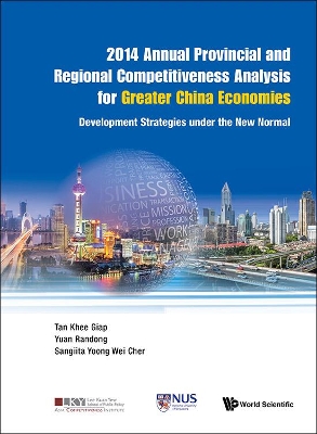 2014 Annual Provincial And Regional Competitiveness Analysis For Greater  China Economies: Development Strategies Under The New Normal