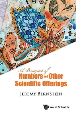 Bouquet Of Numbers And Other Scientific Offerings, A