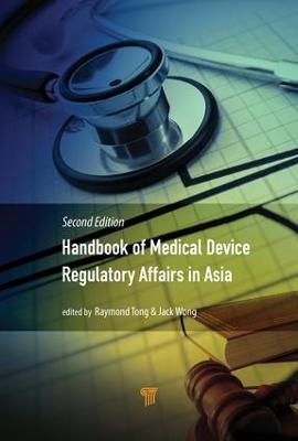 Handbook of Medical Device Regulatory Affairs in Asia: Second Edition 2nd edition