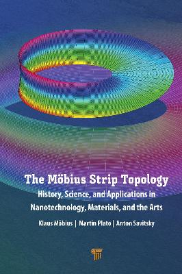 Möbius Strip Topology: History, Science, and Applications in Nanotechnology, Materials, and the Arts