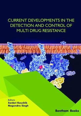 Current Developments in the Detection and Control of Multi Drug Resistance