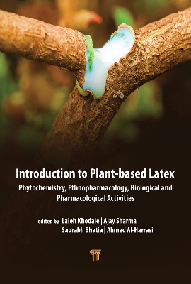 Introduction to PlantBased Latex: Phytochemistry, Ethnopharmacology, Biological, and Pharmacological Activities
