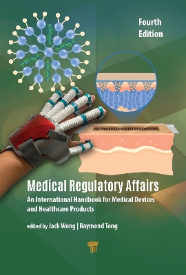 Medical Regulatory Affairs: An International Handbook for Medical Devices and Healthcare Products  (Fourth Edition) 4th edition