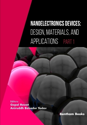 Nanoelectronics Devices: Design, Materials, and Applications (Part I)