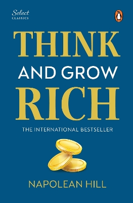 Penguin Select Classics: Think and Grow Rich: (Original, Unabridged Classic, Premium Hardbound Collector's Edition, Ideal  for Gifting) New edition