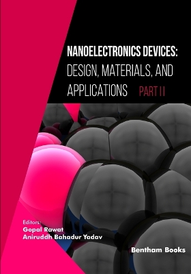Nanoelectronics Devices: Design, Materials, and Applications (Part II)