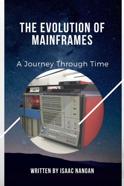 Evolution of Mainframes: A Journey Through Time: Mainframes