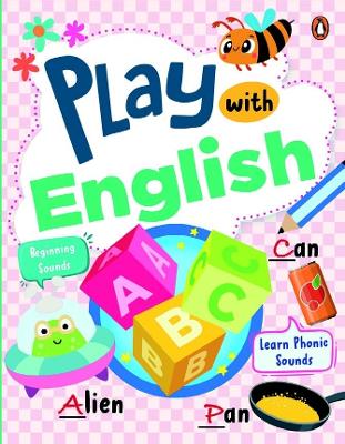 Play with English: First Practice Workbook | Fun and Interactive English Learning Activities |  Capital and Small letters, Vowels, Consonants, Phonics sounds and more | Ages 3plus [ Penguin Early Learning Series] New edition