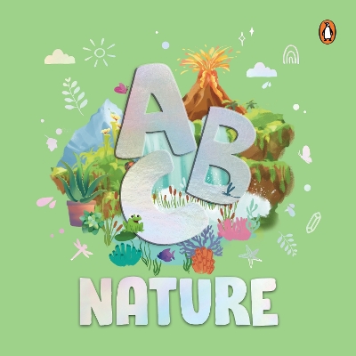 ABC Nature: An Engaging Illustrated Board Book | Explore A to Z of Nature for Kids,  Toddlers | Book for 3plus [ Penguin Early Learning Series] New edition