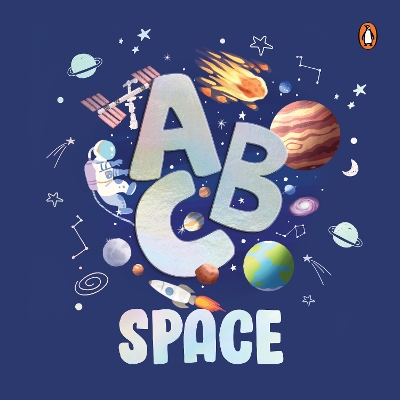 ABC Space: An Engaging Illustrated Board Book | A to Z Space Exploration for Kids,  Toddlers | Book for 3plus [ Penguin Early Learning Series] New edition