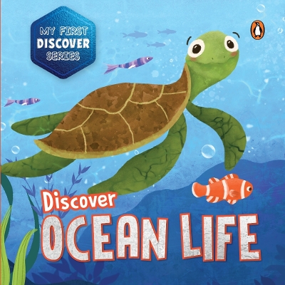 My First Discover Series: Ocean Life: Fun and Interactive Illustrated Board Book of Sea Animals for Kids, Toddlers  [ Penguin Early Learning Series] New edition